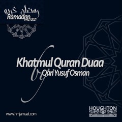 Khatmul Quran Duaa - Ramadan 2021 - by Qari Yusuf Osman.