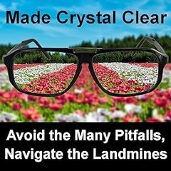 [PDF@] MEDICARE Made Crystal Clear: Avoid the Many Pitfalls, Navigate the Landmines (Understand