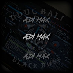 Music Mixed by DJ ADI MAX