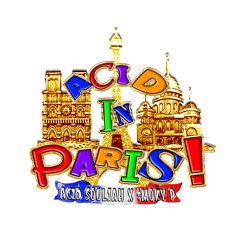 Acid Souljah - Acid In Paris! (Prod. $moky P) *Video In Description*