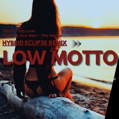 Tiësto ft. Ava Max - Lay Low & The Motto (Hybrid Eclipse Remix)