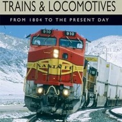 [Ebook]^^ The Encyclopedia of Trains and Locomotives: From 1804 to the Present Day ^DOWNLOAD E.