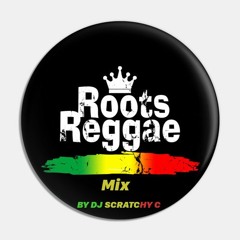 Roots, Reggae & Culture Mix BY DJ SCRATCHY C