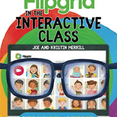 DOWNLOAD KINDLE 📮 Flipgrid in the InterACTIVE Class: Encouraging Inclusion and Stude