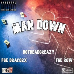 Man Down (feat. HotHeadGreazy & FGE Row)