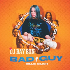 Billie Eilish - Bad Guy 2022 (Remix by DJ Ray Bon)