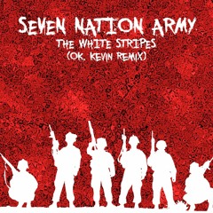 The White Stripes - Seven Nation Army (OK. Kevin Remix)