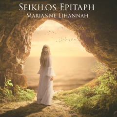 Seikilos Epitaph | Song of Seikilos | Oldest complete song | arrang. by Marianne Lihannah