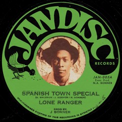Spanish Town Special - Lone Ranger (JAN-005)