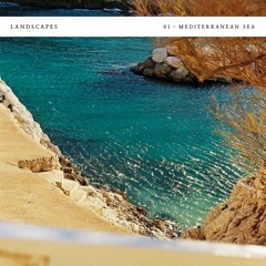 Landscapes - 01 - Mediterranean Sea (for THF Radio)