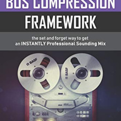 DOWNLOAD EBOOK 📄 The Bus Compression Framework: The set and forget way to get an INS