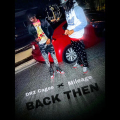 Back Then (DRZ Cage x Mileage)