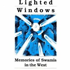 ✔️ Read Six Lighted Windows: Memories of Swamis in the West by  Swami Yogeshananda
