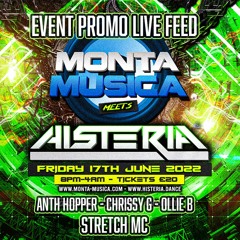 Monta Musica meets Histeria live feed promo Anth Hopper Chrissy G Ollie B Stretch Mc