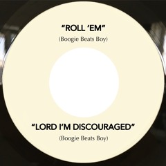 Boogie Beats Boy - Lord I'm Discouraged