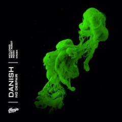 Danish - No Despair (Reset Robot Remix) [EDIT]