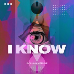 AVILLA & MARKUZ - I Know