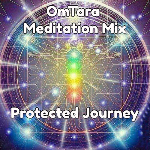 OmTara Meditation Mix - PROTECTED JOURNEY