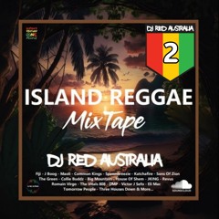 DJ Red x Island Reggae MixTape #2