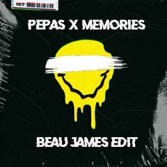 Pepas X Memories (BEAU JAMES EDIT)