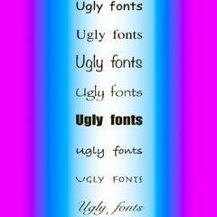 Ugly Fonts mix