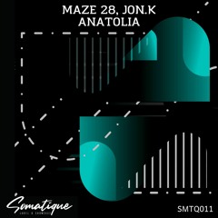 Maze 28, Jon.K - Anatolia (Original Mix)