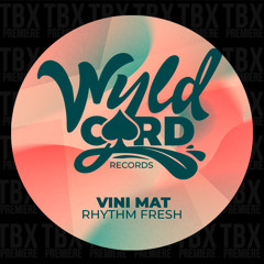 Premiere: Vini Mat - Rhythm [WyldCard]