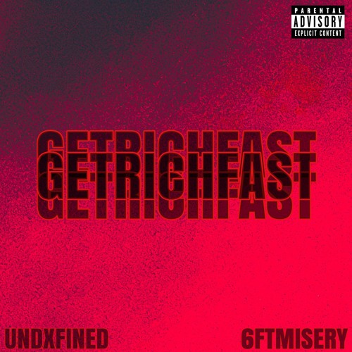 GETRICHFAST (Feat. 6ftMisery) (Prod.wrongway!)