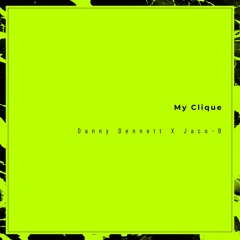 Danny Dennett X Jaco-B - My Clique