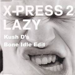 Kush D's Lazy Edit