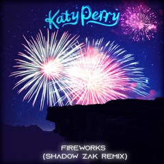 Katy Perry - Fireworks (Shadow Zak Remix)