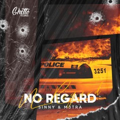 Sinny & M3TRa - No Regard