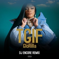 TGIF - GloRilla (DJ Encore Remix)