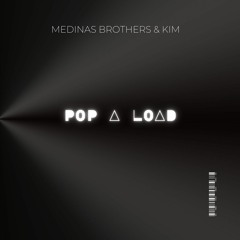 Medinas Brothers, KIM - Pop a Load