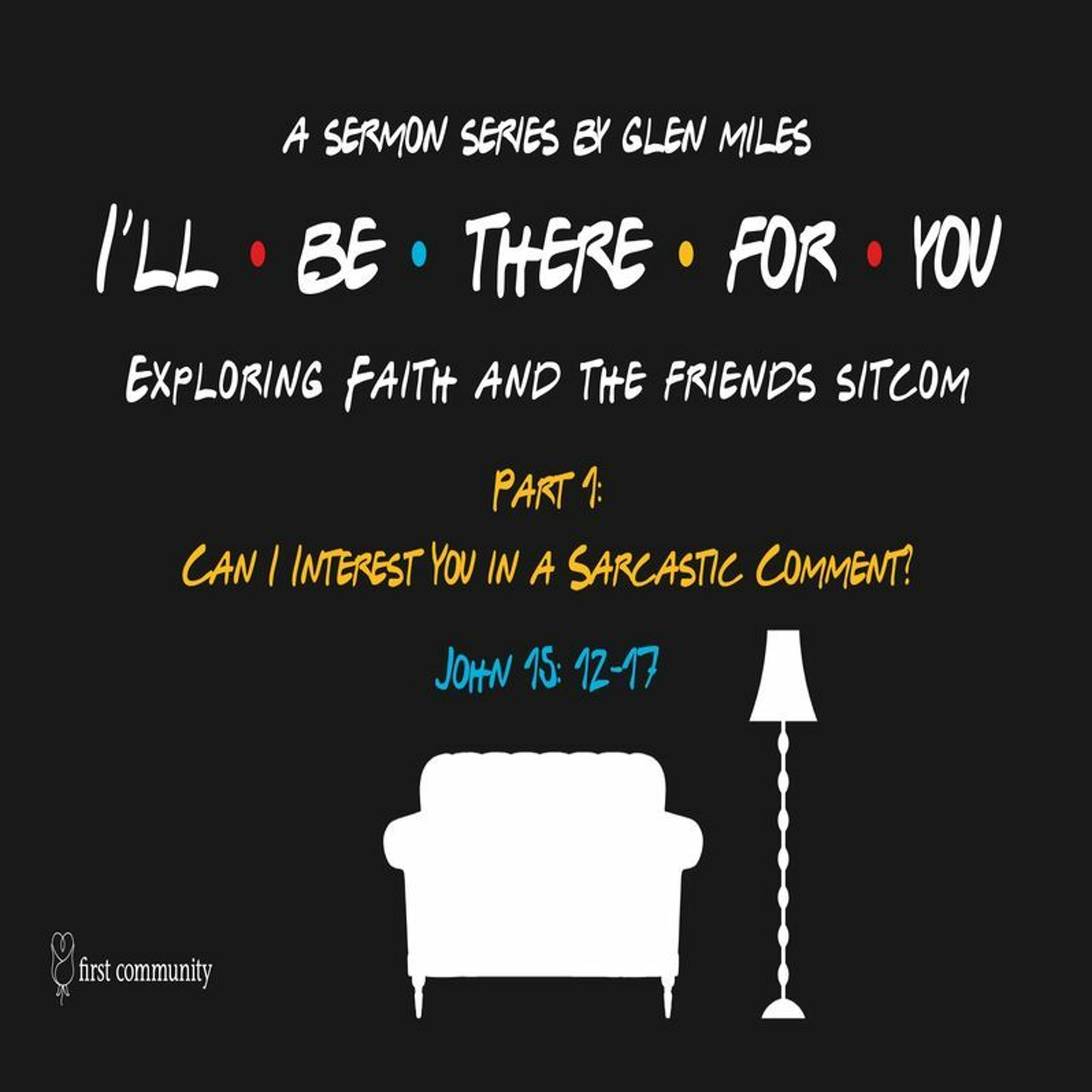 First Community Church 01.07.23 Glen Miles Part 1 Can I Interest You in a Sarcastic Comment episode artwork