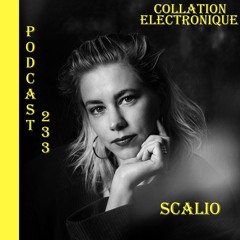 Scalio / Collation Electronique Podcast 233 (Continuous Mix)