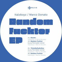 Premiere : Italoboyz / Marco Donato - Random Fucktor (Luca Piermattei remix) (POLO-06)