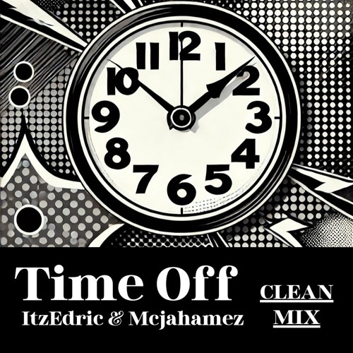 Time Off CLEAN MIX ft. ItzEdric