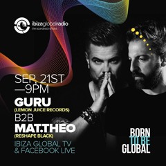 GURU b2b MAT.THEO - Ibiza Global Radio DJ Set