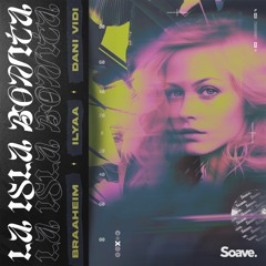 Braaheim, ILYAA & Dani Vidi - La Isla Bonita