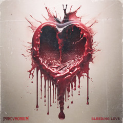 Bleeding Love (PVNDVMONIUM Remix)