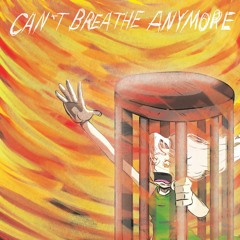 Can't breathe anymore - Official