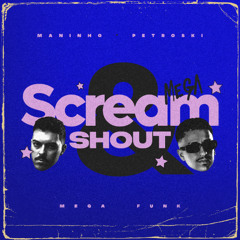 MEGA FUNK SCREAM AND SHOUT - DJ Maninho, DJ Petroski