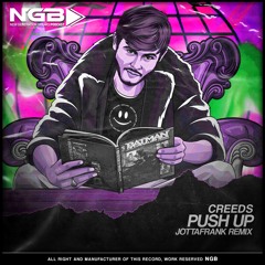 [NGB FREE 045] Creeds - Push Up (JottaFrank Remix)