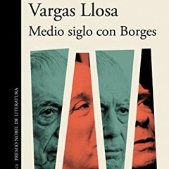 [View] [KINDLE PDF EBOOK EPUB] Medio siglo con Borges (Spanish Edition) by  Mario Var