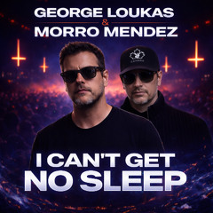 George Loukas, Morro Mendez - I Can't Get No Sleep (Free Download)