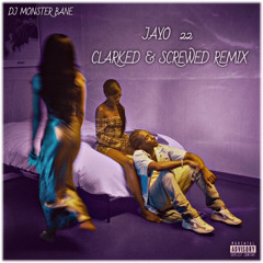 Jayo 22 Chopped DJ Monster Bane Clarked Screwed Cover.mp3