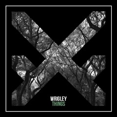 Wrigley - Things