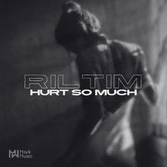 RILTIM - Hurt So Much