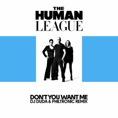 The Human League - Don't You Want Me (DJ Duda & Philtronic Remix)